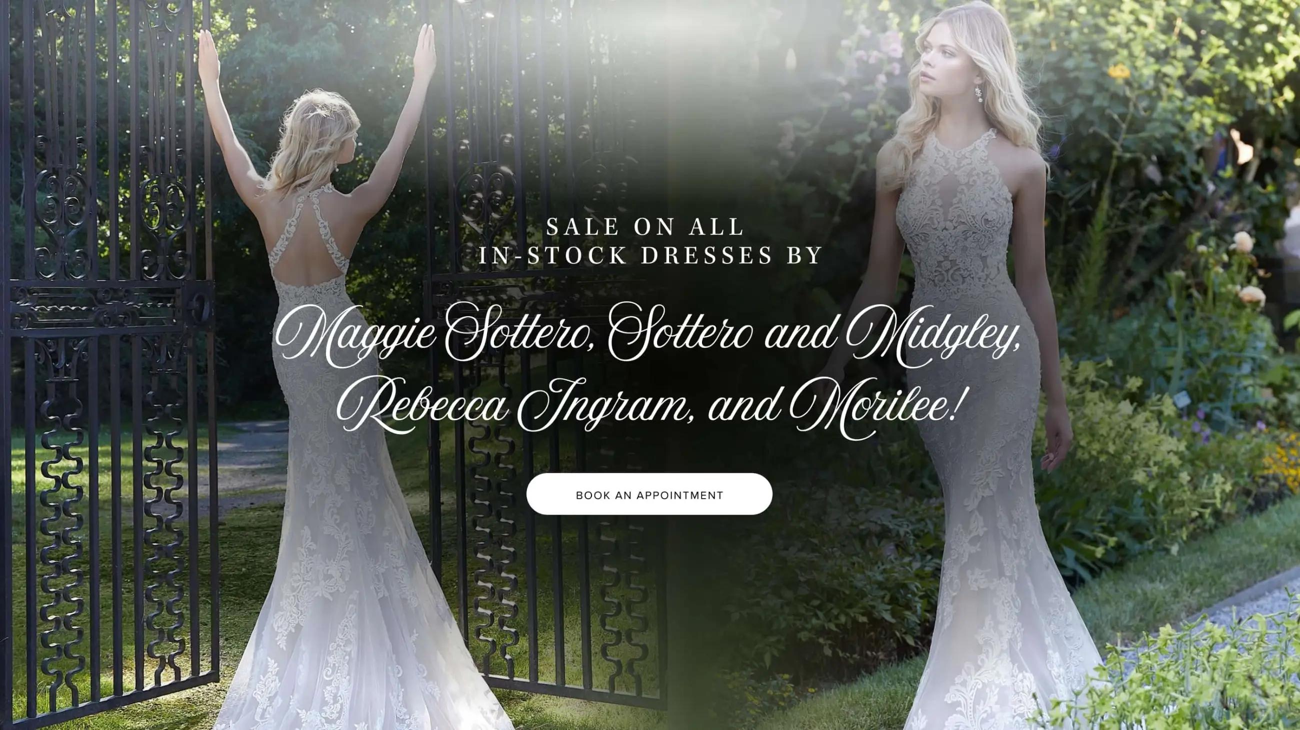 Sale on all in-stock dresses by Maggie Sottero, Rebecca Ingram, and Morilee!
